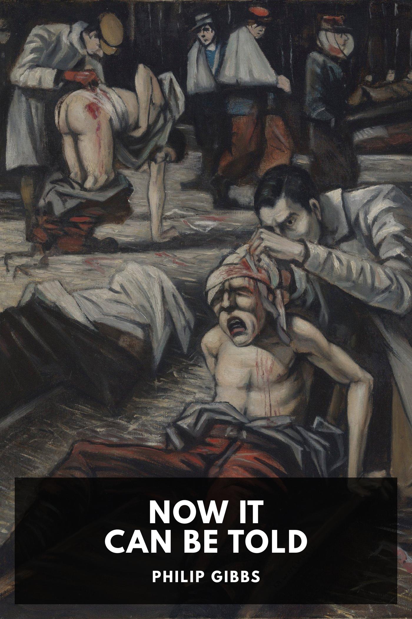 Now It Can Be Told - Philip Gibbs